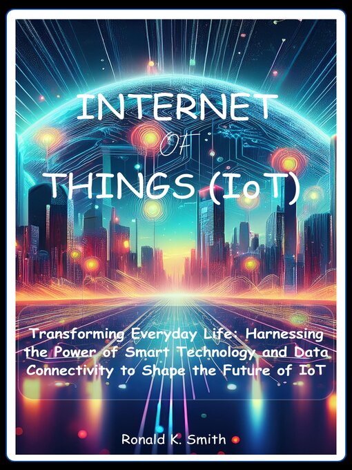 Title details for Internet of Things (IoT) by Ronald K. Smith - Available